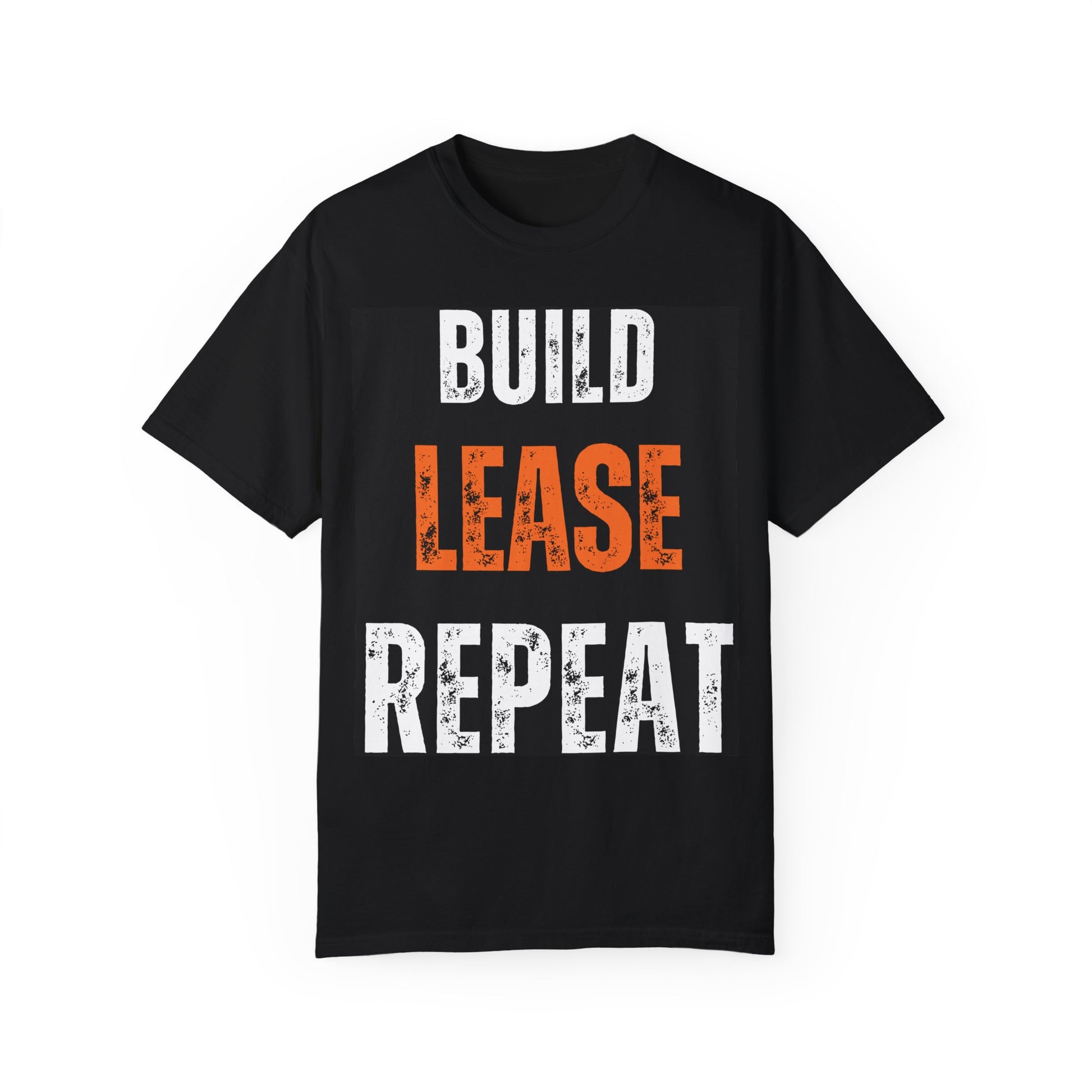 BUILD LEASE REPEAT T-Shirt